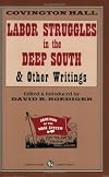 Labor Struggles In The Deep South and Other Writings