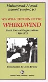 We Will Return In The Whirlwind: Black Radical Organizations 1960-1975
