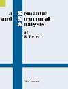 A Semantic and Structural Analysis of 2 Peter (Semantic and Structural Analyses series)