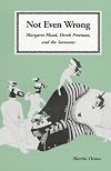 Not even wrong : Margaret Mead, Derek Freeman, and the Samoans