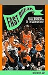 Fast Break: Great Basketball of the 20th Century