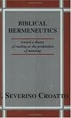 Biblical hermeneutics : toward a theory of reading as the production of meaning
