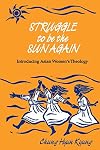 Struggle to Be the Sun Again: Introducing Asian Women's Theology