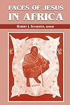 Faces of Jesus in Africa (Faith and Cultures Series)