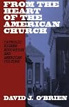 From the Heart of the American Church: Catholic Higher Education and American Culture
