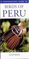 Photographic Guide To Birds of Peru