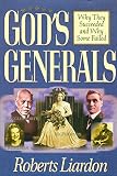 Gods Generals Why They Succeeded And Why Some Failed