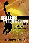 Ballers of the New School: Race and Sports in America