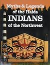Myths & Legends of Haida Indians of the Northwest: The Children of the Raven