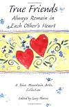 True Friends Always Remain in Each Others Hearts: A Blue Mountain Arts Collection (Friendship)