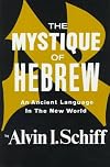 The Mystique of Hebrew: An Ancient Language in the New World
