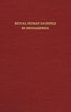 Ritual Human Sacrifice in Mesoamerica: A Conference at Dumbarton Oaks, October 13th and 14th, 1979