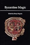 Byzantine Magic (Dumbarton Oaks Other Titles in Byzantine Studies)