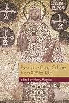 Byzantine Court Culture from 829 to 1204