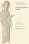 Constantine Porphyrogenitus: De Administrando Imperio