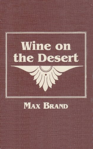 Wine on the Desert (By: Max Brand) cover