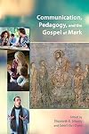 Communication, Pedagogy, and the Gospel of Mark (Resources for Biblical Study)