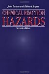 Chemical Reaction Hazards, Second Edition