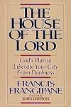 The House Of The Lord: God's Plan to Liberate Your City From Darkness