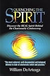 Quenching the Spirit: Examining Centuries of Opposition to the Moving of the Holy Spirit