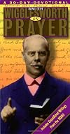 Smith Wigglesworth on Prayer