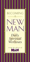 Becoming A New Man Devotional: Daily spiritual workouts