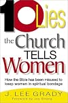 Ten Lies the Church Tells Women: How the Bible Has Been Misused to Keep Women in Spiritual Bondage