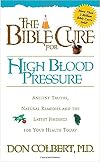 The Bible Cure for High Blood Pressure: Ancient Truths, Natural Remedies and the Latest Findings for Your Health Today (Bible Cure Series)