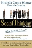 Cover of Social Thinking At Work: Why Should I Care?by Winner, Michelle Garcia.