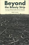 Beyond the Beauty Strip: Saving What's Left of Our Forests