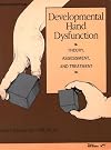 Developmental hand dysfunction: Theory, assessment, and treatment