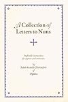 A Collection of Letters to Nuns: Profitable Instructions for Laymen and Monastics