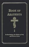 The Book Of Akathists To Our Saviour The Mother Of God And Various Saints