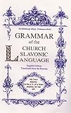 Grammar Of The Church Slavonic Language