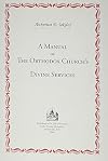 A Manual of the Orthodox Church's Divine Services