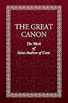 The Great Canon: The Work of St. Andrew of Crete