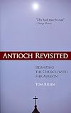 Antioch Revisited: Reuniting the Church with Her Mission