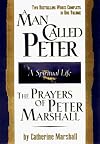 A Man Called Peter and the Prayers of Peter Marshall: A Spiritual Life