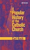 A Popular History Of The Catholic Church