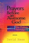Prayers Before an Awesome God: The Psalms for Teenagers