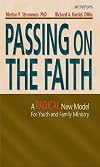 Passing On the Faith: A Radical New Model for Youth and Family Ministry
