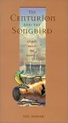 The Centurion and the Songbird: Stories About the Gospels