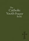 The Catholic Youth Prayer Book