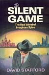 The Silent Game: The Real World of Imaginary Spies