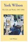 York Wilson : his life and work, 1907-1984