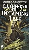 The Dreaming Tree - C. J. Cherryh