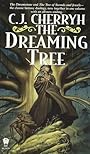 The Dreaming Tree - C. J. Cherryh