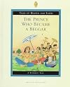The Prince Who Became a Beggar: Buddhist Tale (Tales of Heaven & Earth)