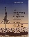 The Rotary Rig and Its Components (Rotary Drilling Series ; Unit 1, Lesson 1)