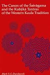 Canon of the Saivagama and the Kubjika Tantras of the Western Kaula Tradition